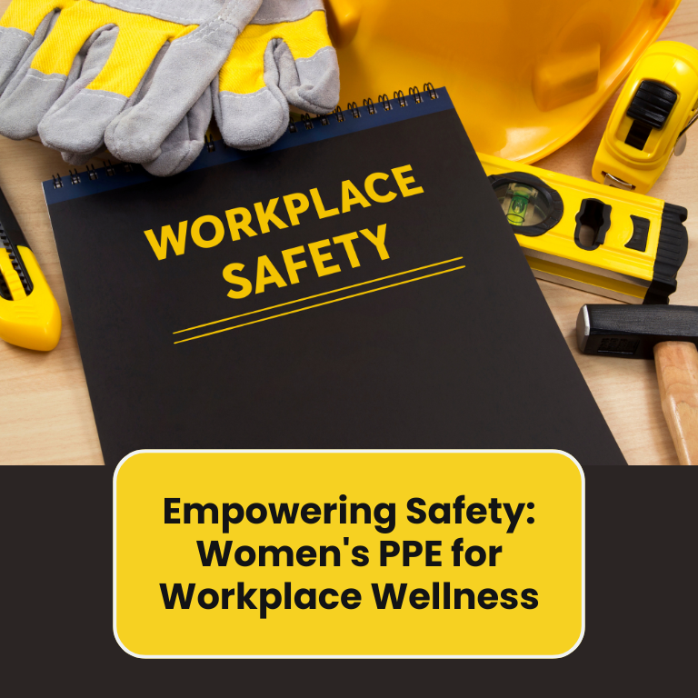 Empowering Safety: Women's PPE for Workplace Wellness Empowering Safety: Women's PPE for Workplace Wellness