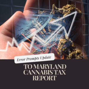 Maryland Revises Cannabis Tax Report Due to Clerical Error