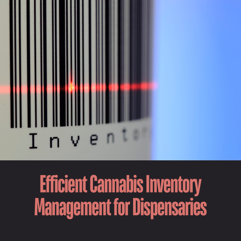 Efficient Cannabis Inventory Management for Dispensaries