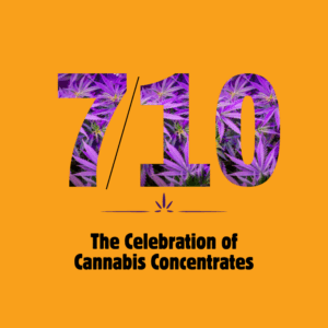 Why 7/10 Matters: The Celebration of Cannabis Concentrates