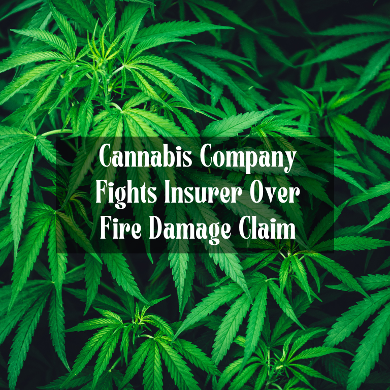 Cannabis Firm Disputes Insurer’s Denial of Fire Loss Claim