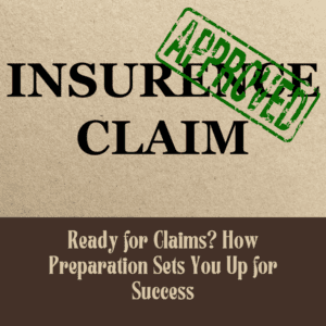 Ready for Claims? How Preparation Sets You Up for Success