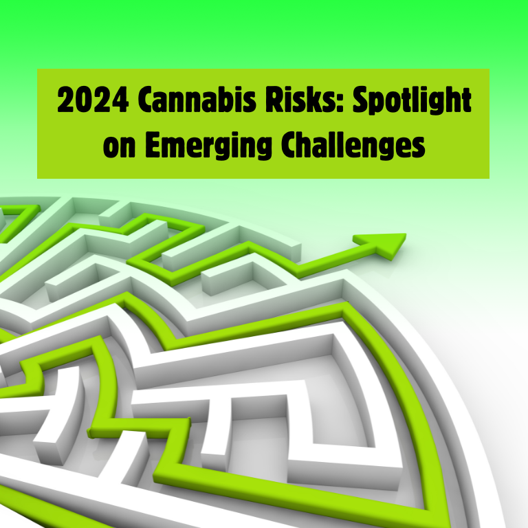 2024 Cannabis Risks: Spotlight on Emerging Challenges 2024 Cannabis Risks: Spotlight on Emerging Challenges