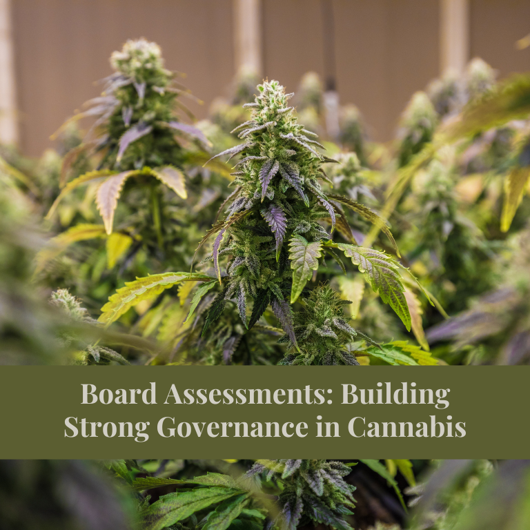 Strengthening Cannabis Governance Through Board Assessments Strengthening Cannabis Governance Through Board Assessments