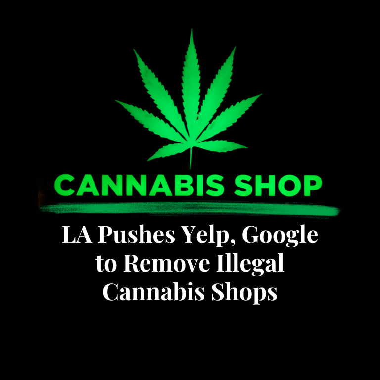 Los Angeles Pushes Yelp, Google to Remove Illegal Cannabis Shops Los Angeles Pushes Yelp, Google to Remove Illegal Cannabis Shops