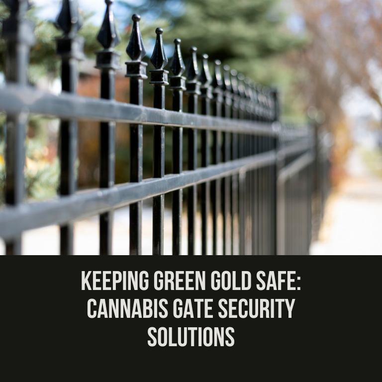 Keeping Green Gold Safe: Cannabis Gate Security Solutions Keeping Green Gold Safe: Cannabis Gate Security Solutions