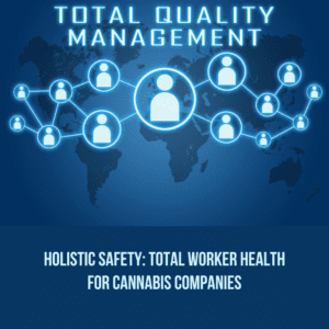 Holistic Safety: Total Worker Health for Cannabis Companies