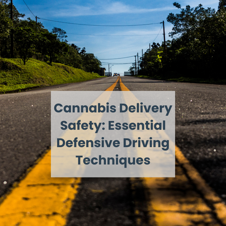 Cannabis Delivery Safety: Essential Defensive Driving Techniques Cannabis Delivery Safety: Essential Defensive Driving Techniques