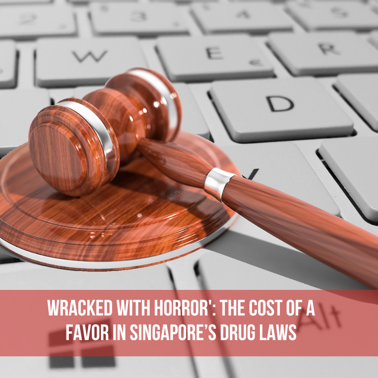The Price of a Favor: Horror Under Singapore’s Drug Laws