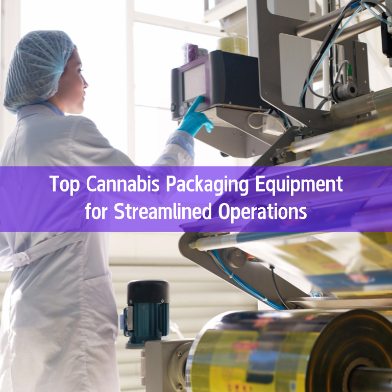 Top Cannabis Packaging Equipment for Streamlined Operations Top Cannabis Packaging Equipment for Streamlined Operations