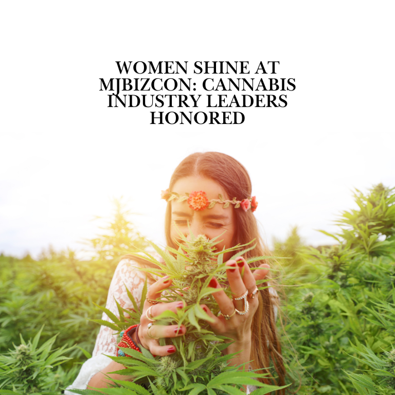 Women Shine at MJBizCon: Cannabis Industry Leaders Honored Women Shine at MJBizCon: Cannabis Industry Leaders Honored