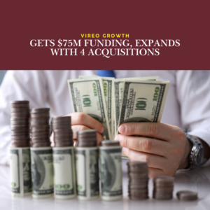 Vireo Growth Gets $75M Funding, Expands with 4 Acquisitions