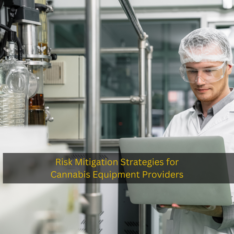 Risk Mitigation Strategies for Cannabis Equipment Providers Risk Mitigation Strategies for Cannabis Equipment Providers
