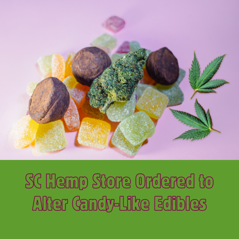 SC Hemp Store Ordered to Alter Candy-Like Edibles
