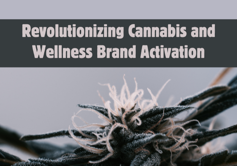 Revolutionizing Cannabis and Wellness Brand Activation