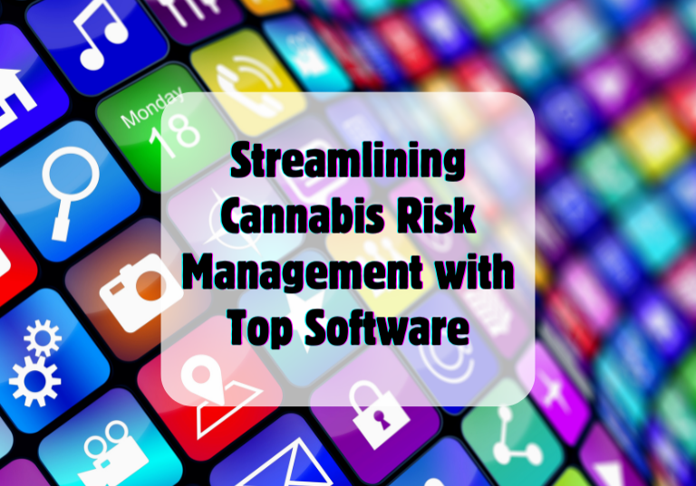 Streamlining Cannabis Risk Management with Top Software