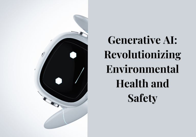Generative AI: Revolutionizing Environmental Health and Safety