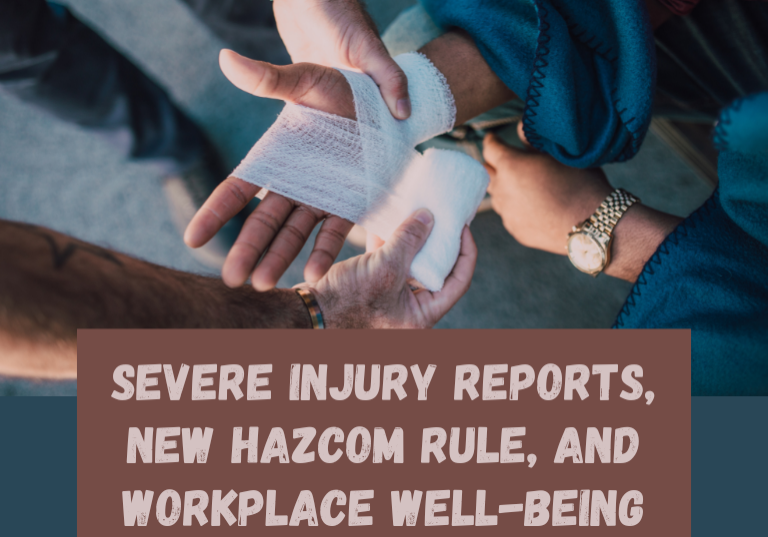 Severe Injury Reports, New HazCom Rule, and Workplace Well-being