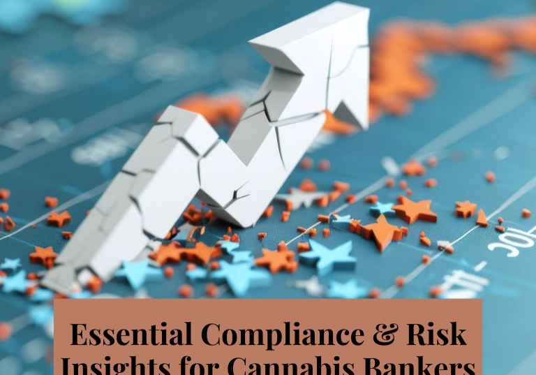 Essential Compliance & Risk Insights for Cannabis Bankers