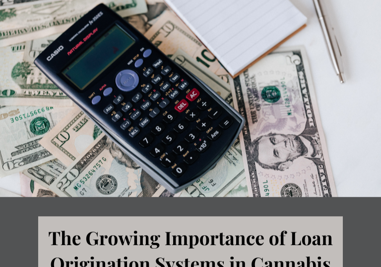 The Growing Importance of Loan Origination Systems in Cannabis
