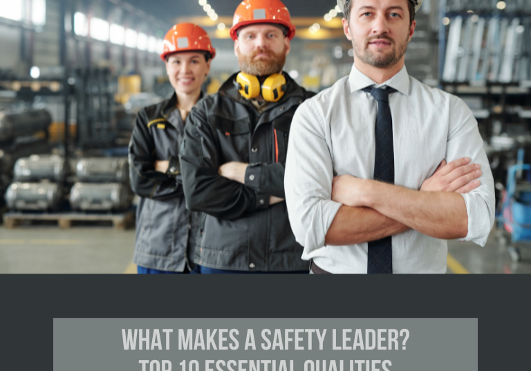 What Makes a Safety Leader? Top 10 Essential Qualities
