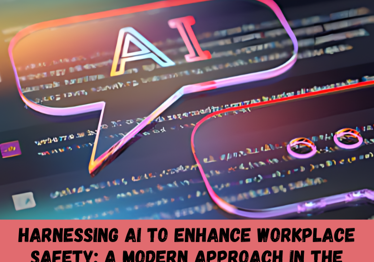 Harnessing AI to Enhance Workplace Safety: A Modern Approach