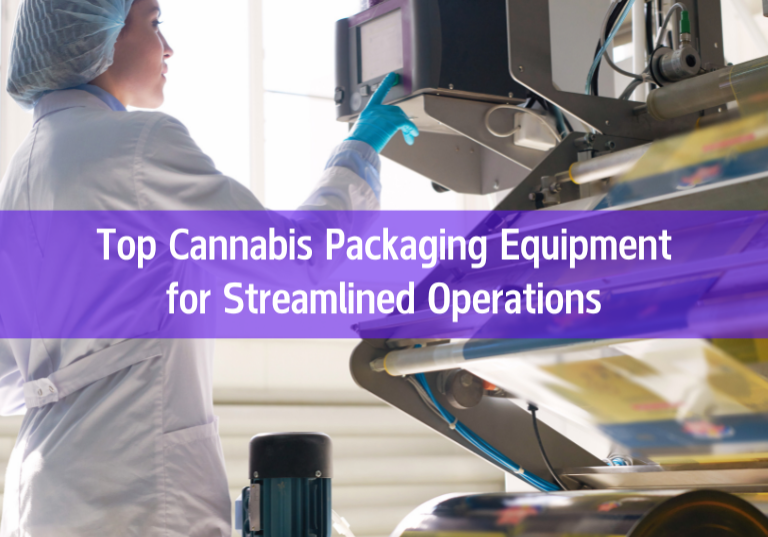 Top Cannabis Packaging Equipment for Streamlined Operations Top Cannabis Packaging Equipment for Streamlined Operations