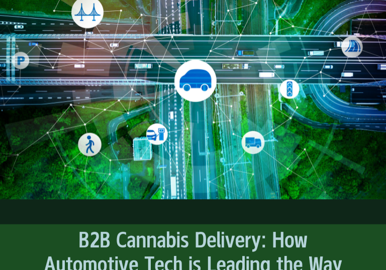 B2B Cannabis Delivery: How Automotive Tech is Leading the Way B2B Cannabis Delivery: How Automotive Tech is Leading the Way