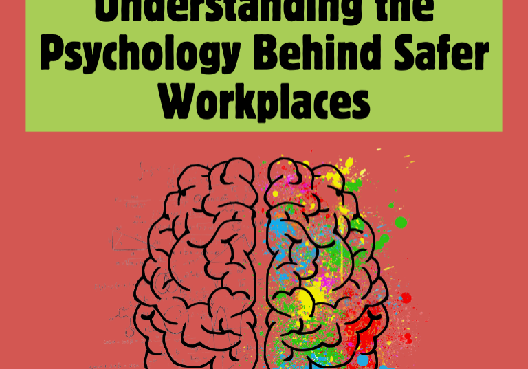 Understanding the Psychology Behind Safer Workplaces