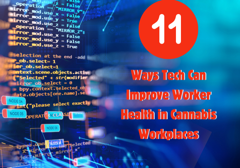 11 Ways Tech Can Improve Worker Health in Cannabis Workplaces