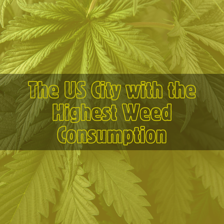 The US City with the Highest Weed Consumption
