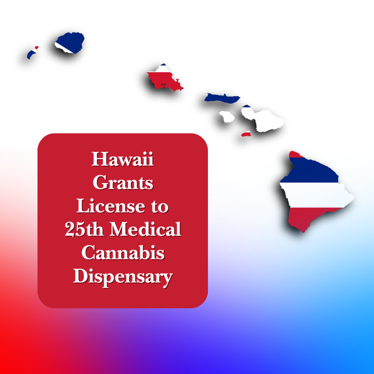 Hawaii Grants License to 25th Medical Cannabis Dispensary Hawaii Grants License to 25th Medical Cannabis Dispensary