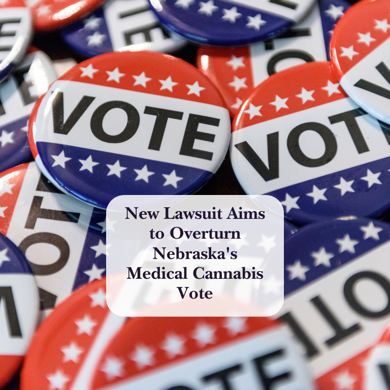 New Lawsuit Aims to Overturn Nebraska's Medical Cannabis Vote New Lawsuit Aims to Overturn Nebraska's Medical Cannabis Vote